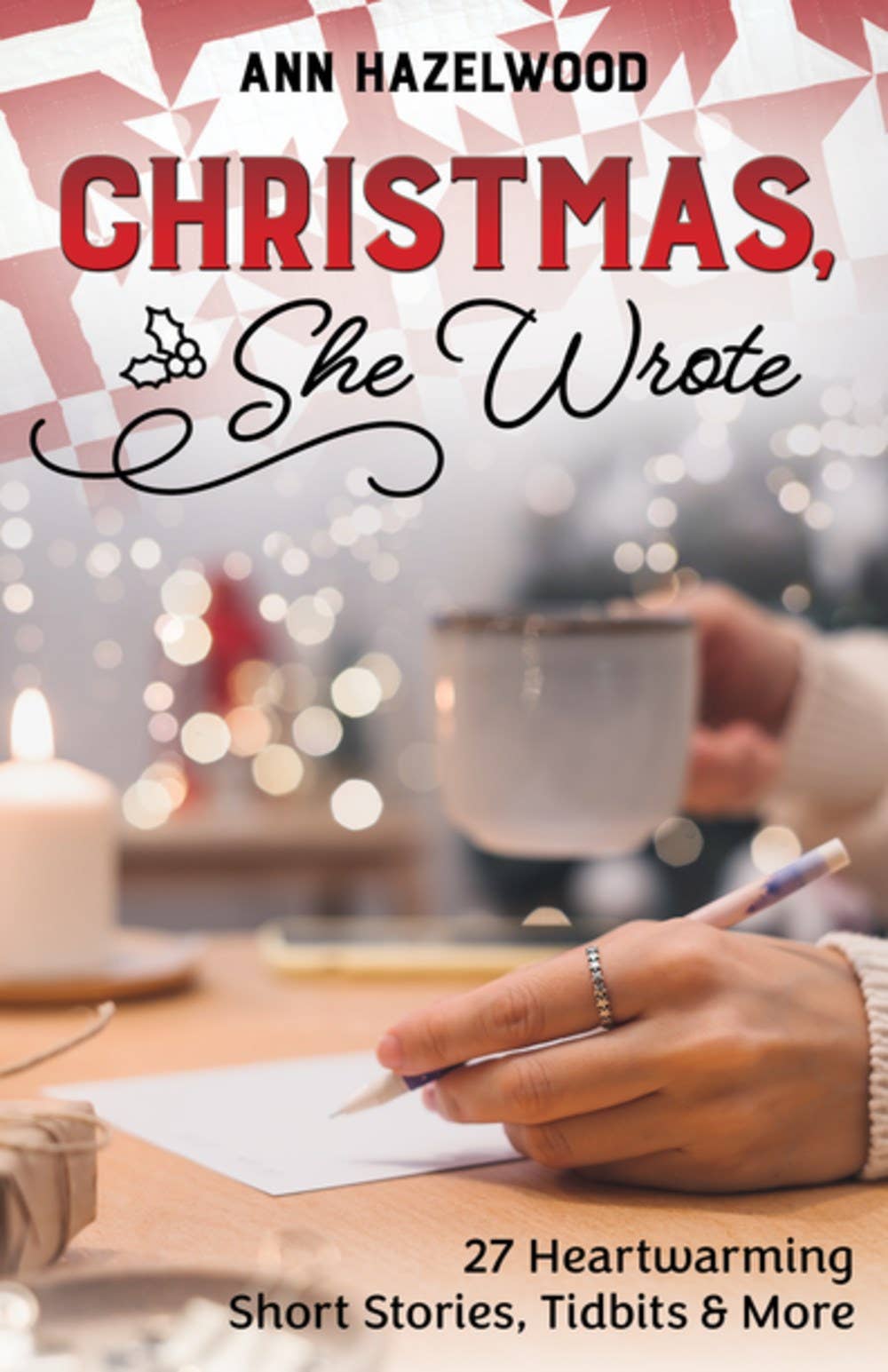 Christmas, She Wrote: 50+ Heartwarming Short Stories